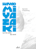Hayao Miyazaki, sur les ailes du vent
